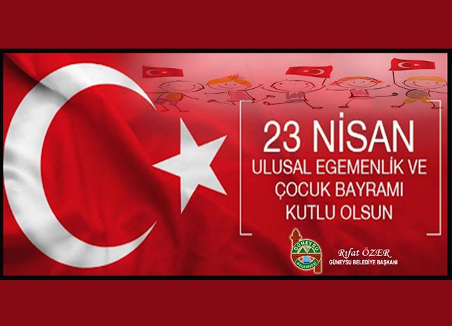 BAŞKANIMIZ'DAN 23 NİSAN MESAJI