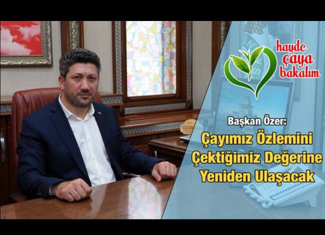 Çaykur'un Kampanyasına Başkan Özer Destek Verdi