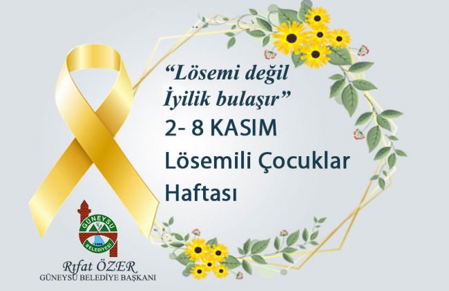 4-8 KASIM LÖSEMİLİ ÇOCUKLAR HAFTASI