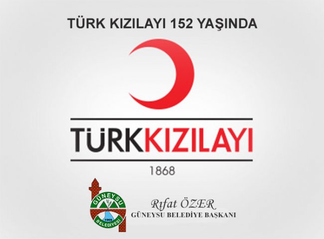 TÜRK KIZILAY'I 152 YAŞINDA