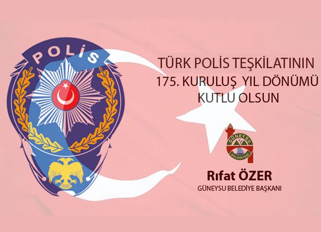 TÜRK POLİS TEŞKİLATININ 175. KURULUŞ YIL DÖNÜMÜ