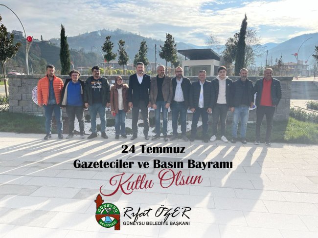 BAŞKAN ÖZER'DEN 24 TEMMUZ GAZETECİLER VE BASIN BAYRAMI MESAJI