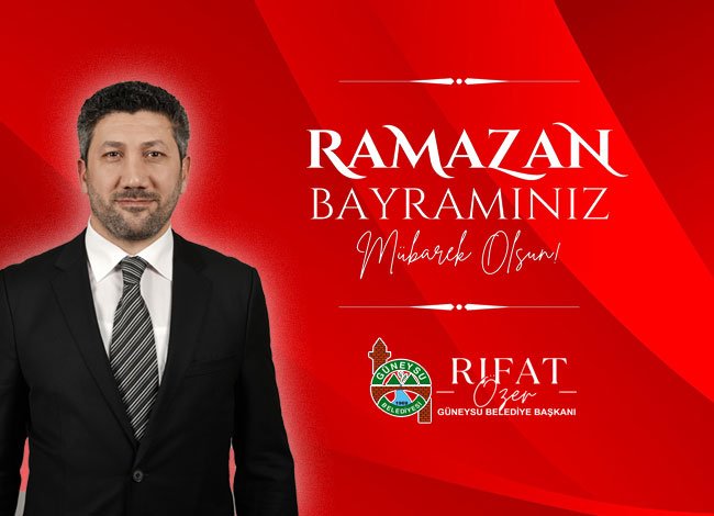 BELEDİYE BAŞKANIMIZ RIFAT ÖZER RAMAZAN BAYRAMI MESAJI