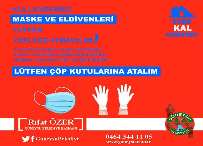 MASKE VE ELDİVENLERİMİZİ LÜTFEN YERE ATMAYALIM